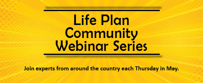 Life Plan Community Webinar Series