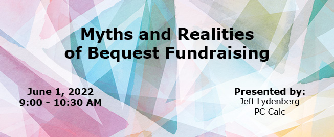 Myths and Realities of Bequest Fundraising